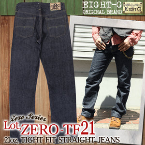 Eight-G Lot,ZERO-TF21 "Zero Series" 21oz Tight Fit Straight Jeans